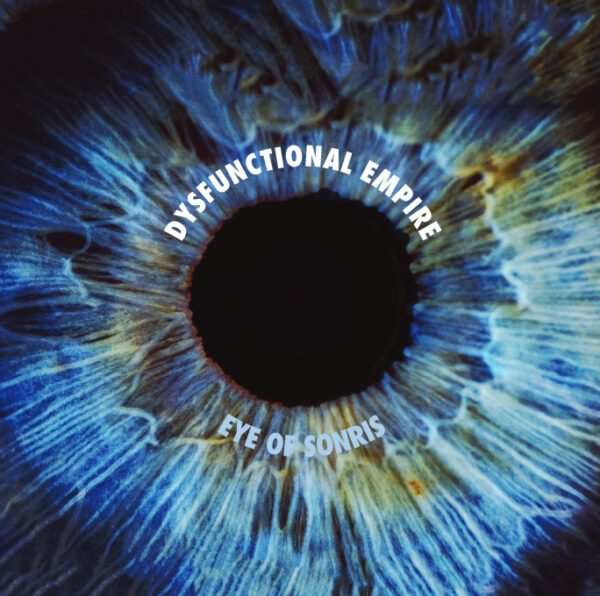 A blue iris of a human eye with the texts “Dysfunction Empire” and “Eye of Sonris”